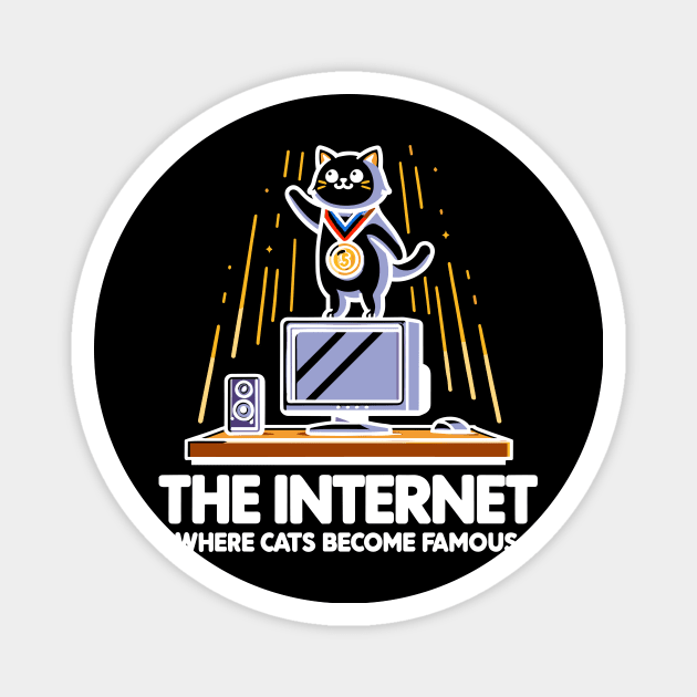 The Internet Where Cats Become Famous Magnet by Frank Ring